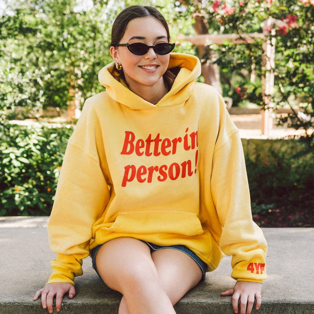 Better In Person Hoodie