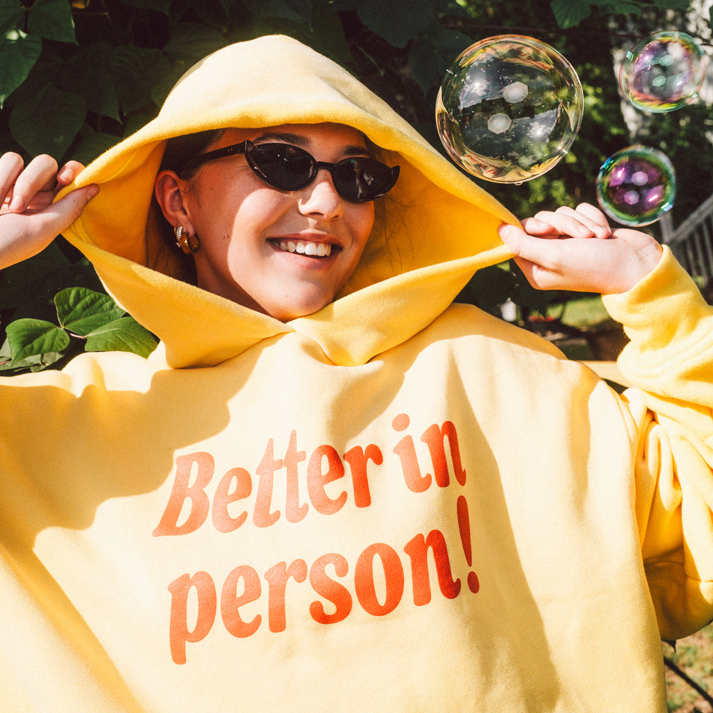 Better In Person Hoodie